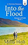 Into the Flood (Seasons of Faith, #1)