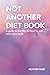 Not Another Diet Book by Heather Maio
