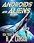 Androids and Aliens (Star Runner, #3)