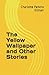 The Yellow Wallpaper and Other Stories