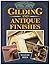 Gilding and Antique Finishes (Practical Home Restoration)