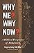 Why Me? Why Now?: A Biblica...