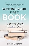 Just Write: A Calming, Realistic, and Optimistic Approach to Writing Your First Book (How to Write a Book)