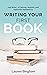 Just Write: A Calming, Realistic, and Optimistic Approach to Writing Your First Book (How to Write a Book)