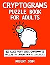 Cryptograms Puzzle Book For Adults: 500 Large Print Logic Cryptoquotes I Funny And Special I Celebrity Cipher I Hints For Word Brain