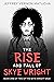 The Rise and Fall of Skye Wright by Jeffrey Vernon Matucha
