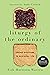 Liturgy of the Ordinary: Sacred Practices in Everyday Life