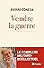Vendre la guerre: Le complexe militaro-intellectuel (French Edition)