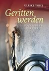 Geritten werden. ...