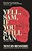 Yell, Sam, If You Still Can