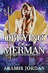 Obeying the Merman by Aramis Jordan