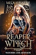 Reaper Witch: Watchers and Artifacts Book 2