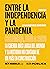 Entre la Independencia y la pandemia by Hernando Gómez Buendía