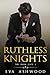 Ruthless Knights (The Dark ...
