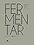 Fermentar: Fundamentos y técnicas de un arte milenario (Spanish Edition)