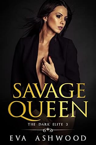 Savage Queen (The Dark Elite, #3)