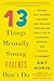 13 Things Mentally Strong Parents Don't Do: Raising Self-Assured Children and Training Their Brains for a Life of Happiness, Meaning, and Success