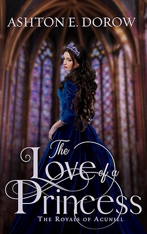 The Love of a Princess (The Royals of Acuniel, #2)