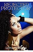Rejected Protector: A Werewolf Romance Novel