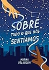 Sobre Tudo O Que Nós Sentíamos (Portuguese Edition) Book cover for Sobre Tudo O Que Nós Sentíamos (Portuguese Edition)