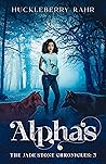Alphas by Huckleberry Rahr