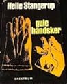 Gule Handsker by Helle Stangerup