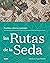 Rutas de la seda: Pueblos, culturas y paisajes