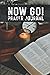 Now Go! Prayer Journal by Jenna Van Mourik