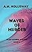 Waves of Murder