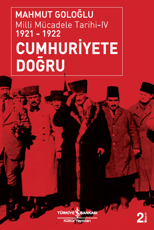 Cumhuriyete Doğru: Milli Mücadele Tarihi IV (1921-1922)