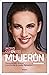Mujerón: Conquístate, ámate y enciende tu poder femenino (Spanish Edition)