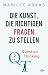 QT - Question Thinking: Die Kunst, die richtigen Fragen zu stellen