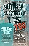 Nothing Without Us Too by Cait Gordon