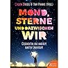 Mond, Sterne und dazwischen wir. Geschichten aus unserem bunten Universum