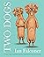 Two Dogs: The fun new illustrated children’s book from the creator of the Olivia series!