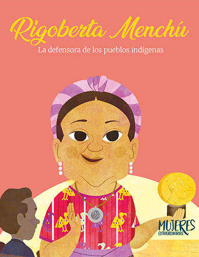 Rigoberta Menchú (Mujeres extraordinarias #48)