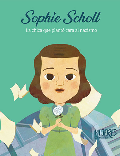 Sophie Scholl (Mujeres extraordinarias #49)