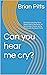 Can You Hear Me Cry by Brian Pitts