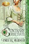 The Contrary Debutante by Emily E.K. Murdoch
