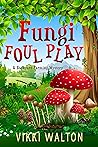Fungi Foul Play