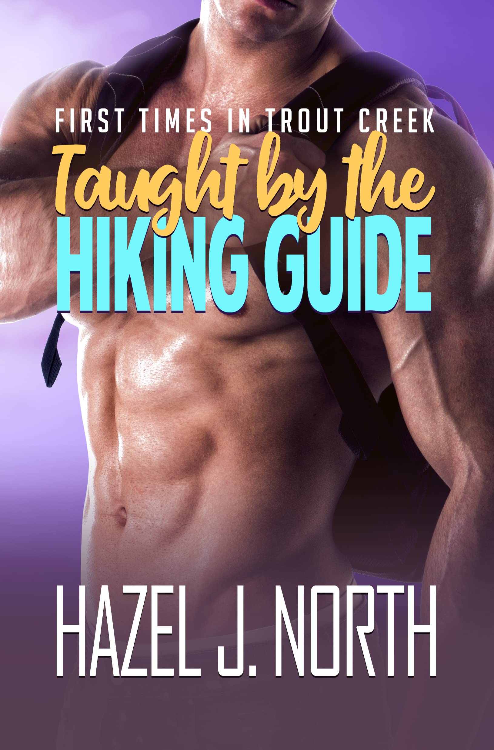 Taught by the Hiking Guide (First Times in Trout Creek, #2)