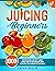 Juicing for Beginners: Natu...