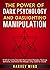 The Power of Dark Psychology and Gaslighting Manipulation by Harvey Mind