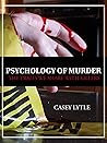 Psychology of Murder: The traits we share with killers