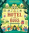 The Hotel for Bugs by Suzy Senior