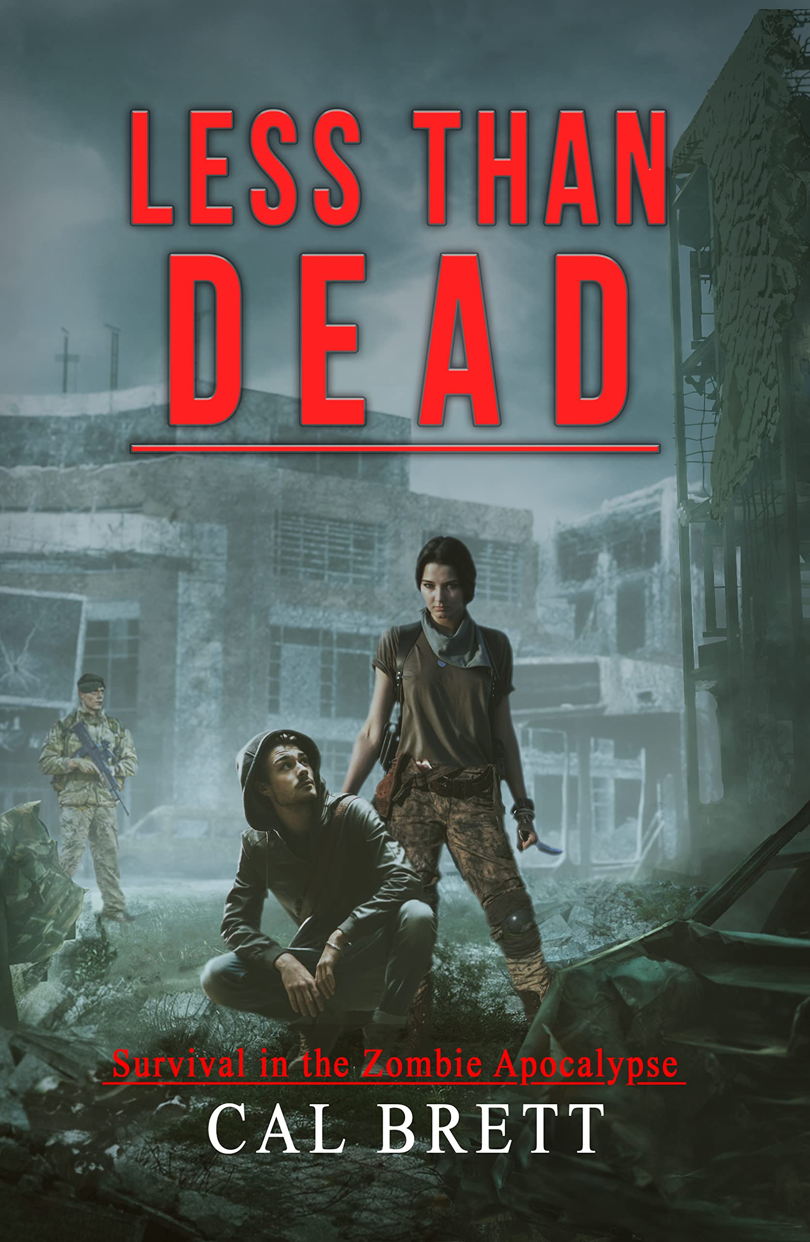 Less Than Dead: Survival in the Zombie Apocalypse, Book 2 (Worse Than Dead)
