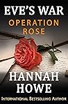 Operation Rose: Eve’s War (The Heroines of SOE, #7)