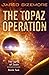 The Topaz Operation: The Li...