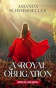 A Royal Obligation (Royal Hearts #1)