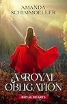 A Royal Obligation by Amanda Schimmoeller
